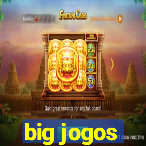 big jogos